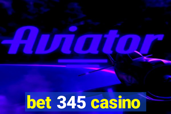 bet 345 casino